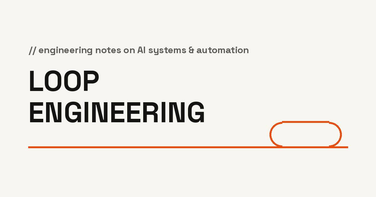 Loop Notes Logo Loop Engineering - engineering notes on AI systems & automation